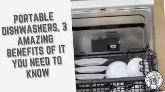 'Video thumbnail for Portable Dishwashers, 3 Amazing Benefits of It You Need To Know'