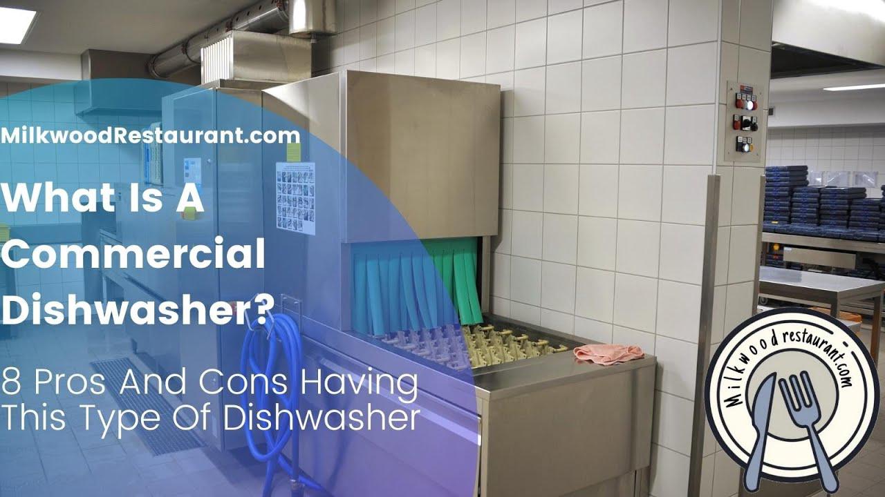 'Video thumbnail for What Is A Commercial Dishwasher? Superb 8 Pros And Cons Having This Type Of Dishwasher'