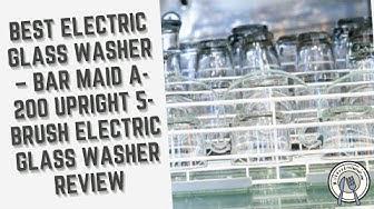'Video thumbnail for Best Electric Glass Washer – Bar Maid A-200 Upright 5-Brush Electric Glass Washer Review!'